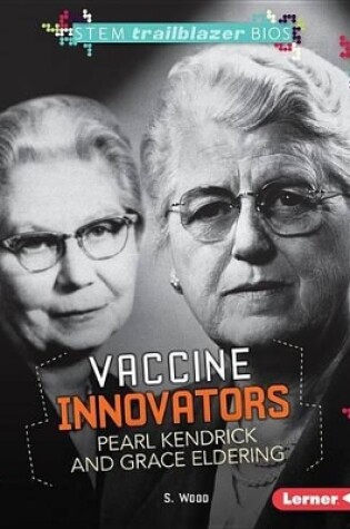 Cover of Vaccine Innovators Pearl Kendrick and Grace Eldering