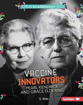 Book cover for Vaccine Innovators Pearl Kendrick and Grace Eldering