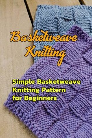 Cover of Basketweave Knitting