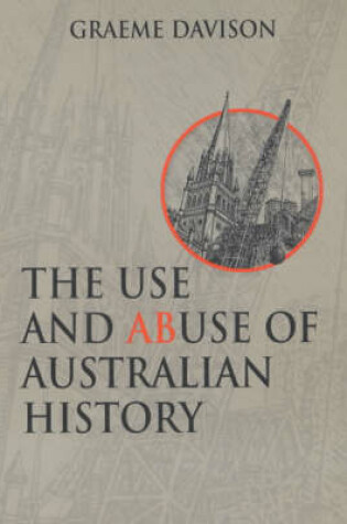 Cover of The Use and Abuse of Australian History