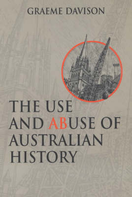 Book cover for The Use and Abuse of Australian History