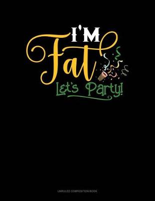 Book cover for I'm Fat Lets Party