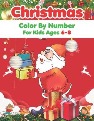 Book cover for Christmas Color By Number For Kids Ages 6-8