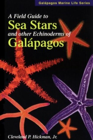 Cover of A Field Guide to Sea Stars and Other Echinoderms of Galapagos