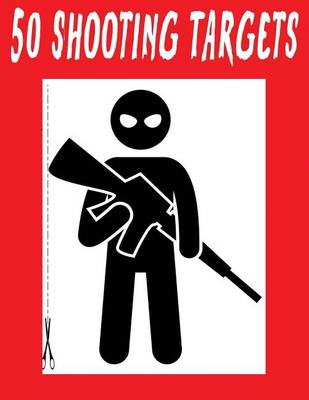 Book cover for #284 - 50 Shooting Targets 8.5" x 11" - Silhouette, Target or Bullseye