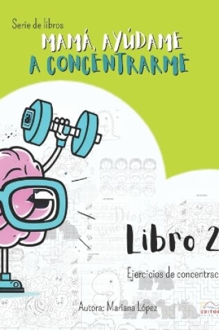 Cover of Mamá, Ayúdame a Concentrarme libro 2