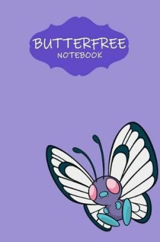 Cover of Butterfree Notebook