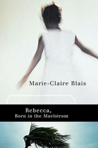 Cover of Rebecca, Born in the Maelstrom