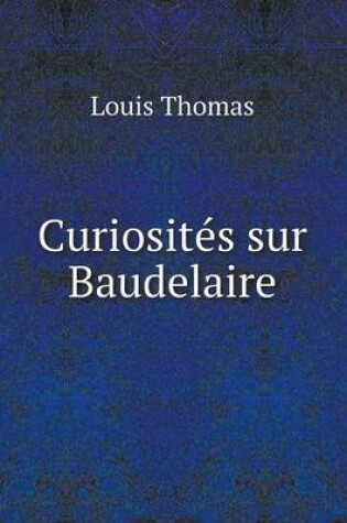Cover of Curiosités sur Baudelaire