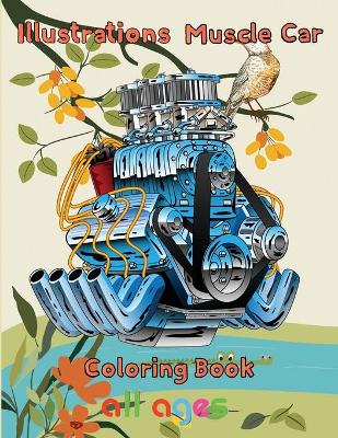 Book cover for Illustrations Muscle Car Coloring Book all ages