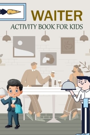 Cover of Waiter Activity Book For Kids