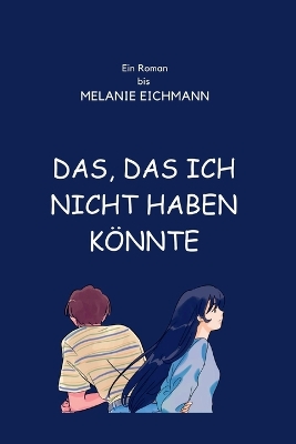 Book cover for Das, Das Ich Nicht Haben Könnte