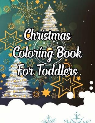 Book cover for Christmas Coloring Book For Toddlers