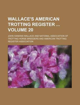 Book cover for Wallace's American Trotting Register Volume 20