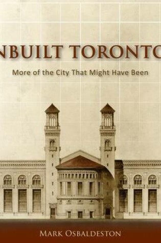 Cover of Unbuilt Toronto 2