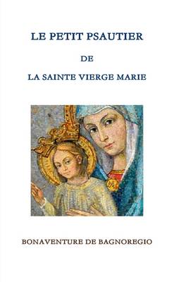 Book cover for Le Petit Psautier De La Sainte Vierge Marie