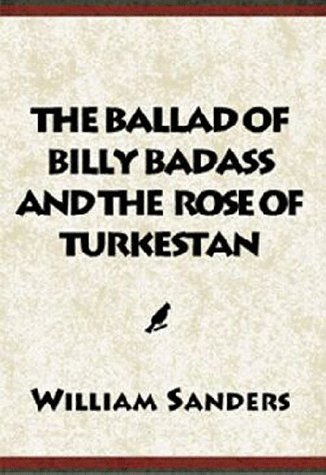 Book cover for The Ballad of Billy Badass and the Rose of Turkestan