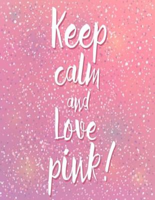 Book cover for Keep Calm And Love Pink