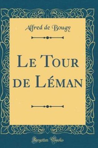 Cover of Le Tour de Léman (Classic Reprint)