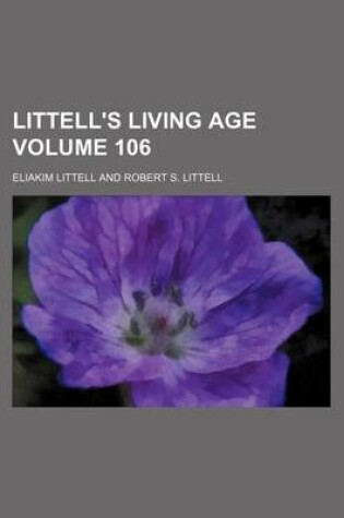 Cover of Littell's Living Age Volume 106