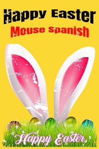 Cover of Happy Easter Mouse Spanish