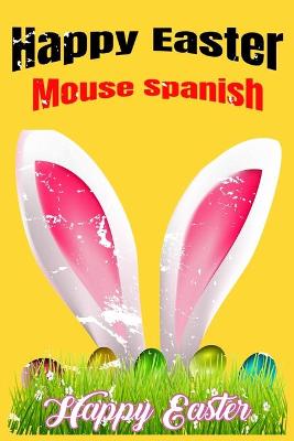 Cover of Happy Easter Mouse Spanish