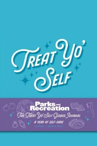 Cover of Parks and Recreation: The Treat Yo' Self Guided Journal