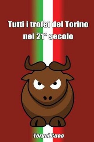 Cover of Tutti I Trofei del Torino Nel 21° Secolo