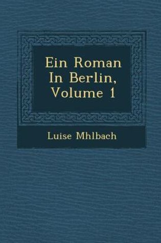 Cover of Ein Roman in Berlin, Volume 1