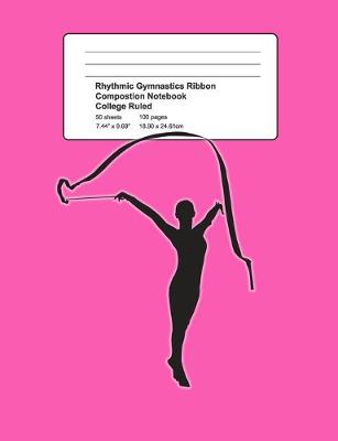 Cover of Rhythmic Gymnastics Ribbon Composition Notebook