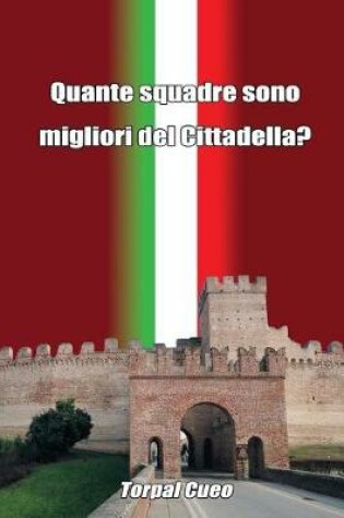 Cover of Quante Squadre Sono Migliori del Cittadella?