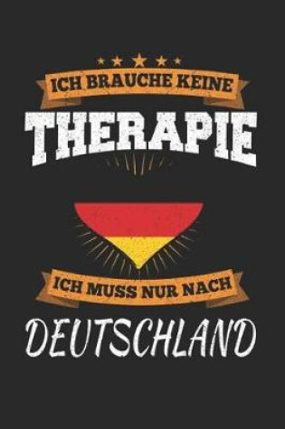 Cover of Ich Brauche Keine Therapie Ich Muss Nur Nach Deutschland