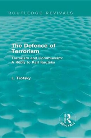Cover of The Defence of Terrorism (Routledge Revivals)
