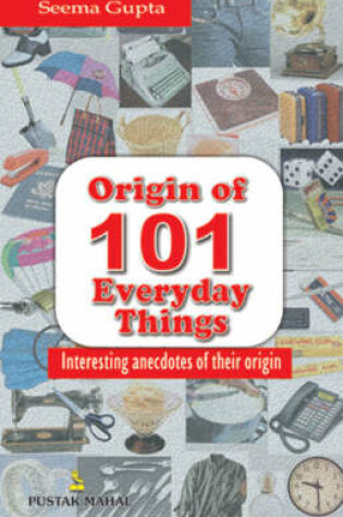 Cover of Origin of 101 Everyday Things