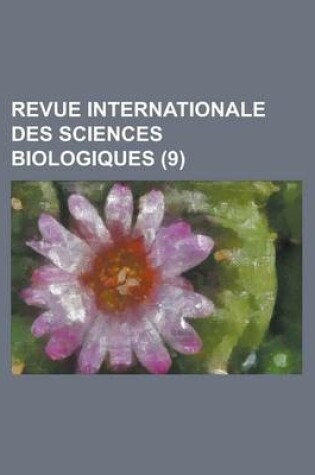 Cover of Revue Internationale Des Sciences Biologiques (9)