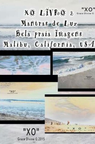 Cover of XO LIVRO 2 Mantras de Luz Bela praia Imagens Malibu California USA