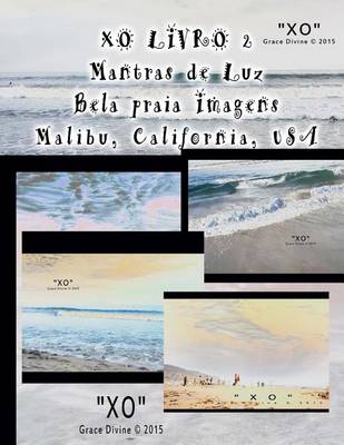 Book cover for XO LIVRO 2 Mantras de Luz Bela praia Imagens Malibu California USA