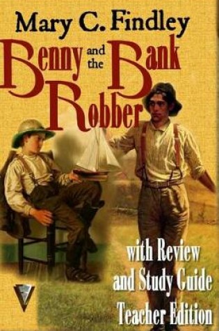Cover of Benny and the Bank Robber with Review and Study Guide Teacher Edition