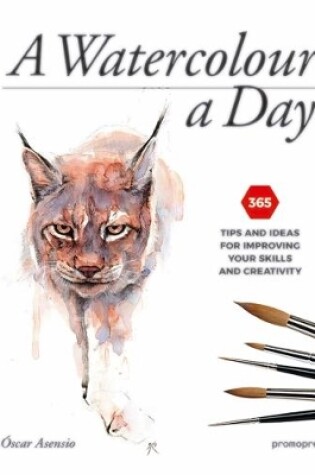 Cover of Watercolour a Day: 365 Tips and Ideas for Improving your Skills and Creativity