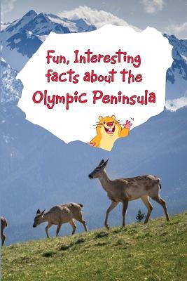 Book cover for Fun, Interesting Facts About the Olympic Peninsula