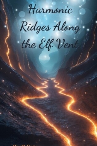 Cover of Harmonic Ridges Along the Elf Vent