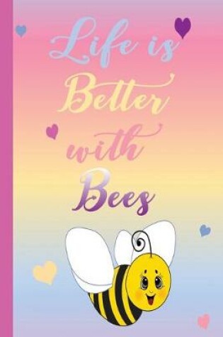Cover of Life is Better with Bees