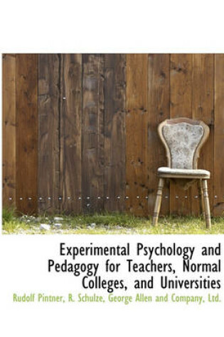 Cover of Experimental Psychology and Pedagogy for Teachers, Normal Colleges, and Universities
