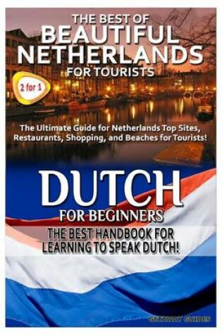 Cover of The Best of Beautiful Netherlands for Tourists & Dutch for Beginners