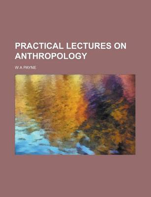 Book cover for Practical Lectures on Anthropology