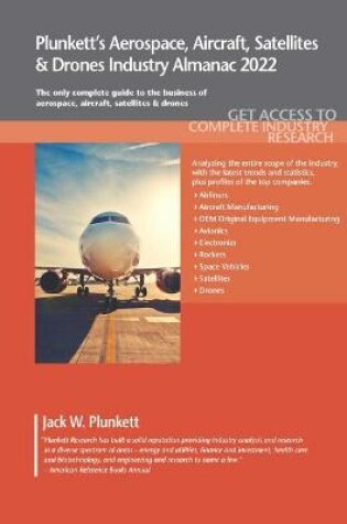 Cover of Plunkett's Aerospace, Aircraft, Satellites & Drones Industry Almanac 2022