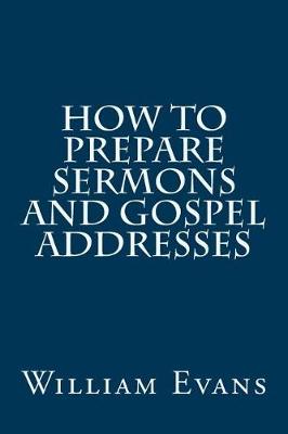 Book cover for How to Prepare Sermons and Gospel Addresses