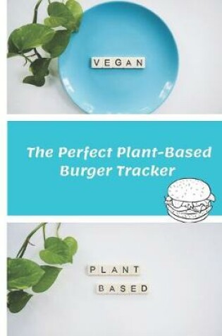 Cover of The Perfect Plant-based Burger Tracker