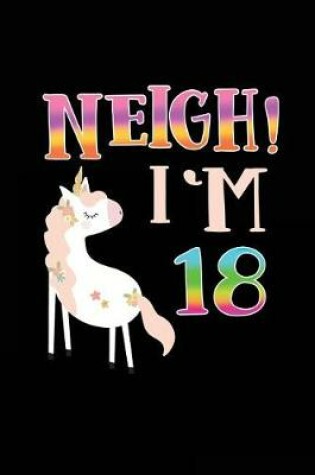 Cover of NEIGH! I'm 18