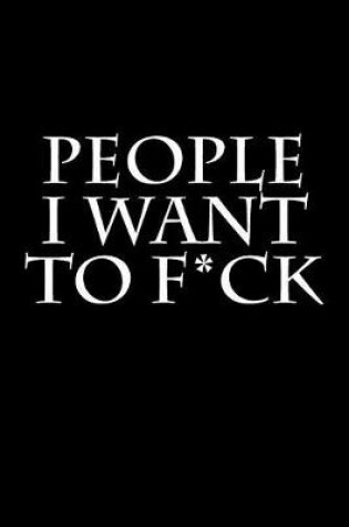 Cover of People I Want to F*ck
